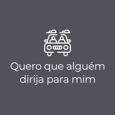 Quero que alguém dirija para mim